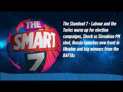 The Standout 7 - Labour and the Tories warm up for election campaigns, Shock as Slovakian PM...