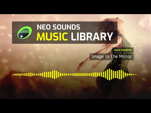 Alex Khaskin - Image In The Mirror (music for content creators)