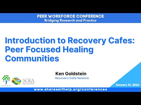 Introduction to Recovery Cafes: Peer Focused Healing Communities