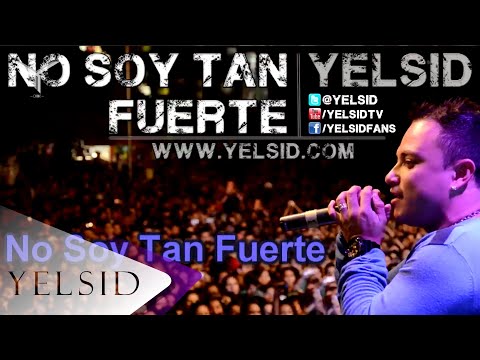 Yelsid - No Soy Tan Fuerte | Vídeo Lyric