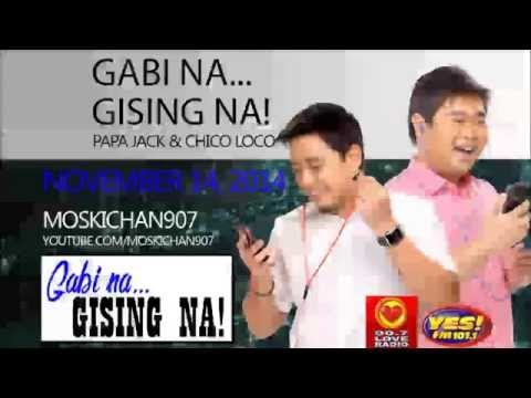 Gabi na, Gising na! Papa Jack Chico Loco November 14, 2014 Karaoke