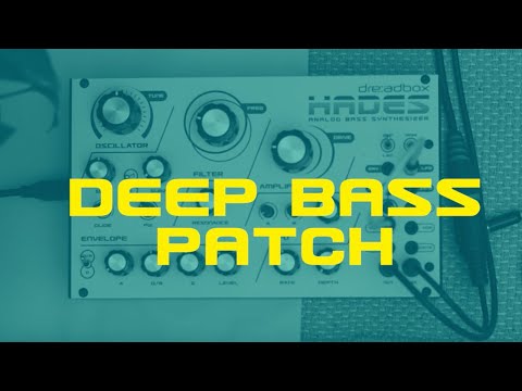 HADES Reissue by Dreadbox / Deep Bass Patch