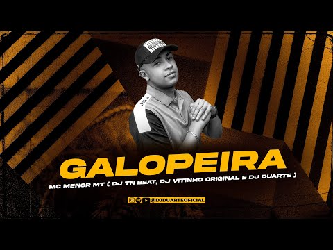 GALOPEIRA NÃO PARA DE CAVALGAR  - MC Menor MT ( DJ Duarte, DJ TN Beat, DJ Vitinho Original )
