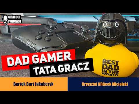 Dad Gamerzy - Gralogi  Podcast #042