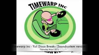 Timewarp inc - Yuil Disco Breaks (Soundsystem version)