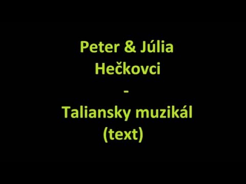 Peter a Júlia Hečkovci- Taliansky muzikál (text)
