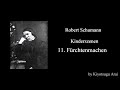 Kinderszenen - 11. Fürchtenmachen (Frightening), Op.15-11 / Robert Schumann