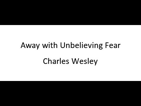 Thumbnail for Away, My Unbelieving Fear! video