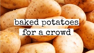 Baked Potatoes for a Crowd