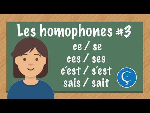 Les homophones #3: ce/se, ces/ses/c'est/s'est/sais/sait