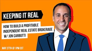 How to Start Your Own Independent Real Estate Brokerage w/Jon Carbutti