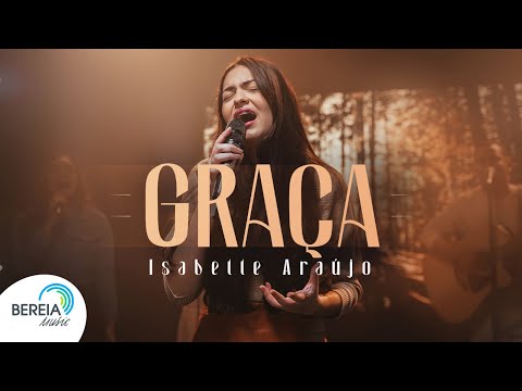 Graça | Isabelle Araujo | Bereia Music