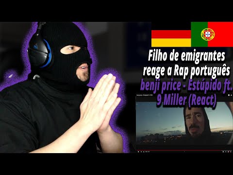benji price - Estúpido ft. 9 Miller (React) I Filho de Emigrantes reage a Rap português#144