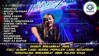 Download lagu DJ BREAKBEAT 2026 FULL BASS TUMARIMA X MOJANG PRIANGAN X ES LILIN LAGU SUNDA LAWAS NONSTOP BREAKBEAT mp3 Download lagu DJ BREAKBEAT 2026 FULL BASS TUMARIMA X MOJANG PRIANGAN X ES LILIN LAGU SUNDA LAWAS NONSTOP BREAKBEAT mp3