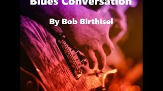 Blues Conversation Music Video