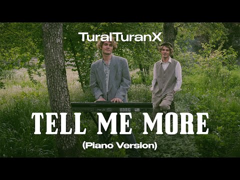 TuralTuranX - Tell Me More (Piano Version)