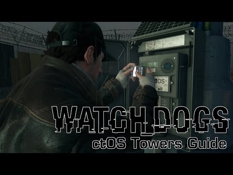 ctOS Towers Guide - Watch Dogs