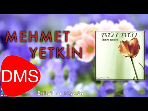 Mehmet Yetkin - Bülbüller Nazda [ Bülbül © 2013 DMS Müzik ]