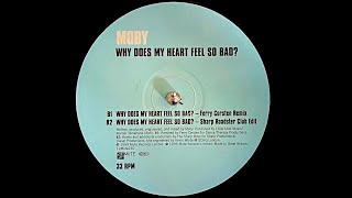 Moby - Why Does My Heart Feel So Bad? (Ferry Corsten Remix) (1999)
