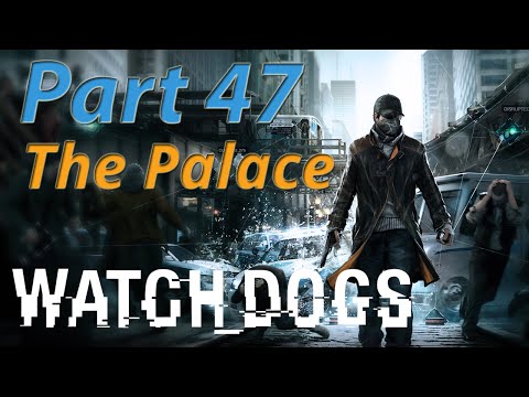Watch Dogs Walkthrough - Part 47 - Exclusive Contract (The Palace)
