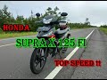 NEW HONDA SUPRA X 125 FI TES TOP SPEED