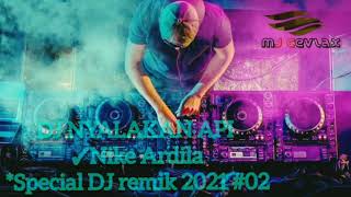 Download lagu DJ VIRAL NYALAKAN API✓by Nike Ardila DJ Special Remix 2021_M J CEVLAX mp3