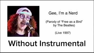 “Weird Al” Yankovic - Gee I’m A Nerd (Acapella)