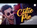 Cutie Pie Official Lyrical Video Ranbir Kapoor Anushka Sharma Ae Dil Hai Mushkil Pritam