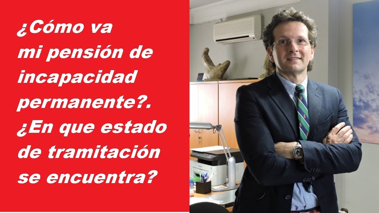 ¿Cómo va mi pensión de incapacidad permanente.