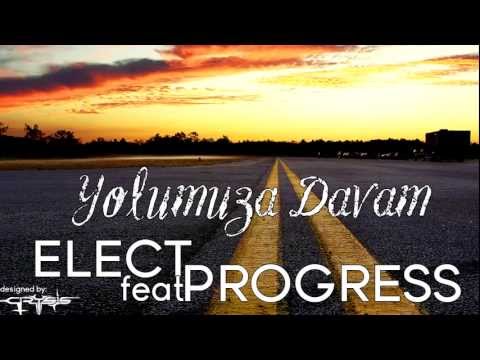 Elect feat ProgresS - Yolumuza Davam