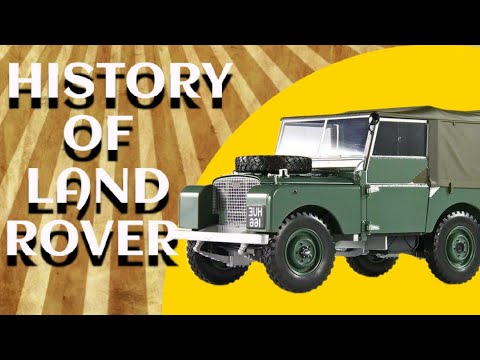History Of Land Rover: Discover the Amazing Story Behind the Land Rover!