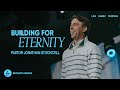 Building For Eternity Jonathan Stockstill Bethany Church