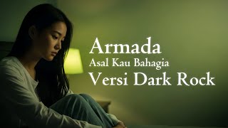 Download lagu Armada - Asal Kau Bahagia Cover Dark Rock Version mp3 Download lagu Armada - Asal Kau Bahagia Cover Dark Rock Version mp3