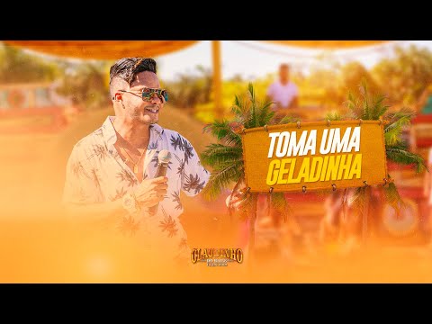 TOMA UMA GELADINHA - CLAUDINHO DO BAILE