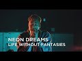 Neon Dreams | Life Without Fantasies | CBC Music