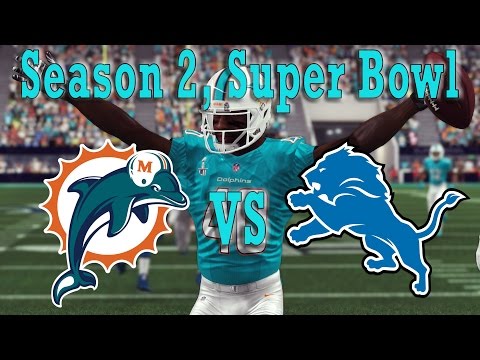 Madden 17 Miami Dolphins Franchise Season 2: Super Bowl Vs. Lions [Ep.37]