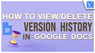 How to view and Delete Version History of Google Docs