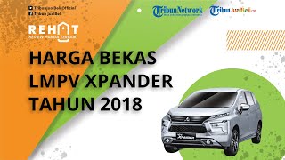 REHAT: Cek Harga Bekas Mobil LMPV Mitsubishi Xpander Tahun Muda 2018, Dibanderol Cuma Segini