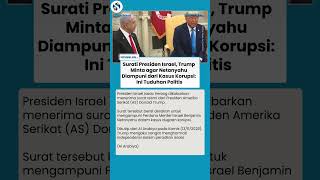 INTERVENSI TRUMP! Surat ke Presiden Israel Minta Ampuni Netanyahu dari Tuduhan Korupsi