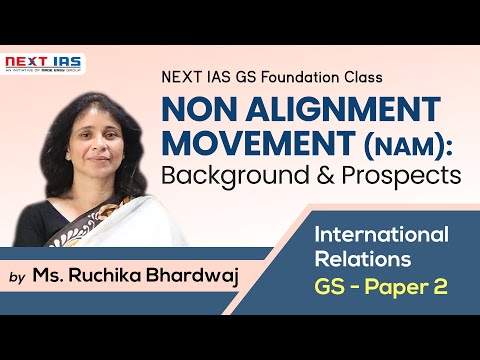 Non Alignment Movement: Background & Prospects | International Relations | UPSC | by Ruchika Ma'am