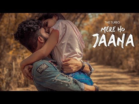 Mere Ho Jana - The Turbo | Latest Romantic Song 2019 | Camera Breakers