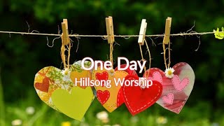 One Day (Hillsong Worship) Lyrics