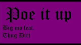 poe it up-Big mo &amp; thug dirt