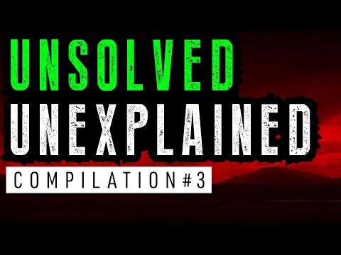 Unsolved & Unexplained Mysteries Compilation 3