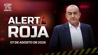 ALERTA ROJA CON JOSÉ DELGADO 7 AGOSTO 2026