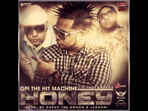 Honey - Opi ''The Machine'' Ft Yaga y Mackie - (Original) - 2012®