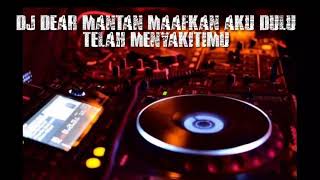 Download lagu DJ dear Mantan Maafkan Aku Dulu Telah Menyakitimu Viral Full Basa 2020 mp3