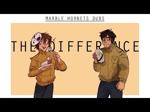 [Marble Hornets] The Difference