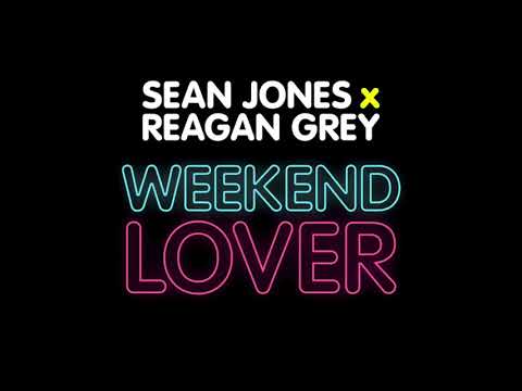 Sean Jones x Reagan Grey – Weekend Lover (Vocal Mix)