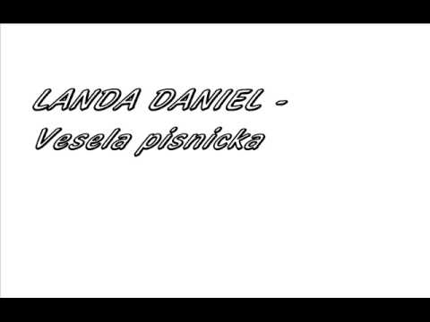 Daniel Landa-Veselá písnička